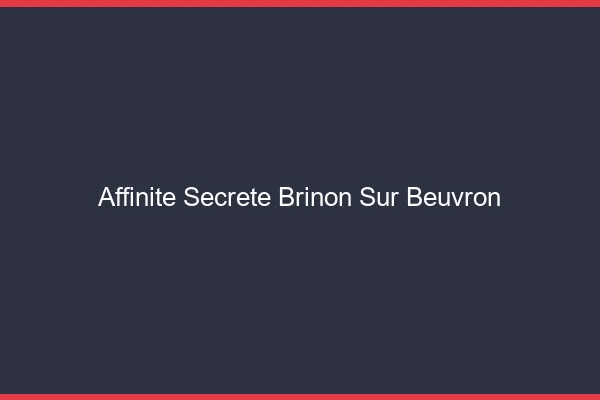 Affinité Secrète Brinon-sur-Beuvron
