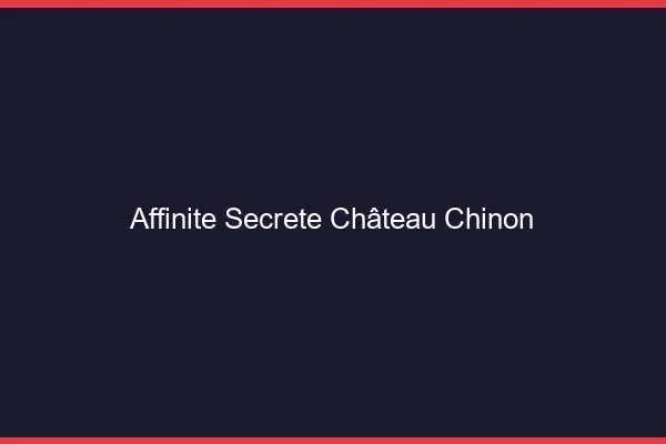 Affinité Secrète Château-Chinon