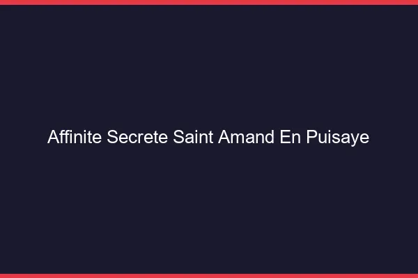 Affinité Secrète Saint-Amand-en-Puisaye