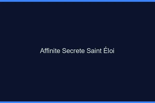 Affinité Secrète Saint-Éloi