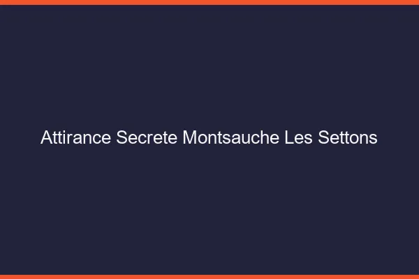 Attirance Secrète Montsauche-les-Settons