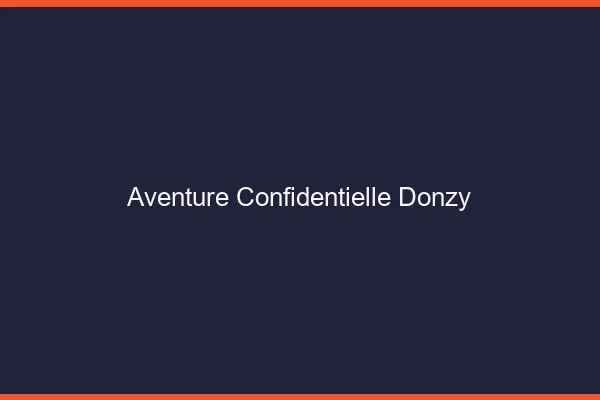 Aventure Confidentielle Donzy