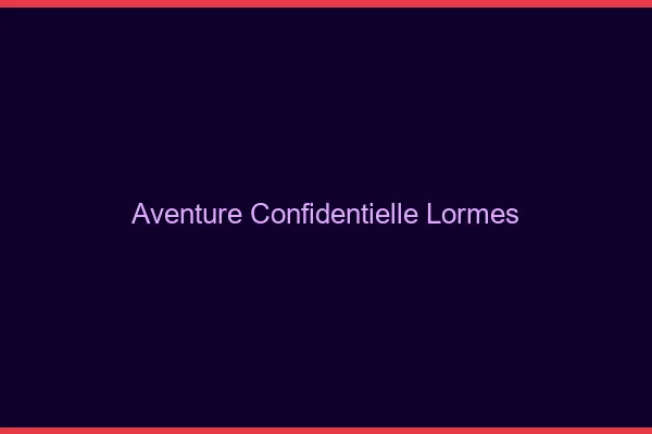 Aventure Confidentielle Lormes