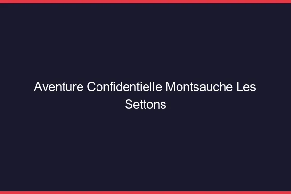 Aventure Confidentielle Montsauche-les-Settons