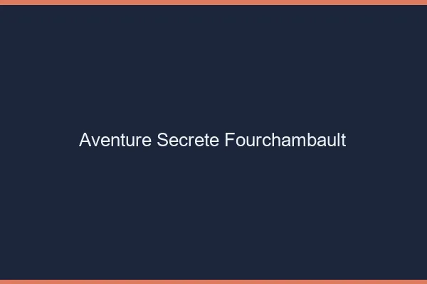 Aventure Secrète Fourchambault