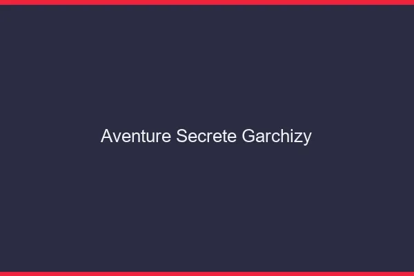 Aventure Secrète Garchizy