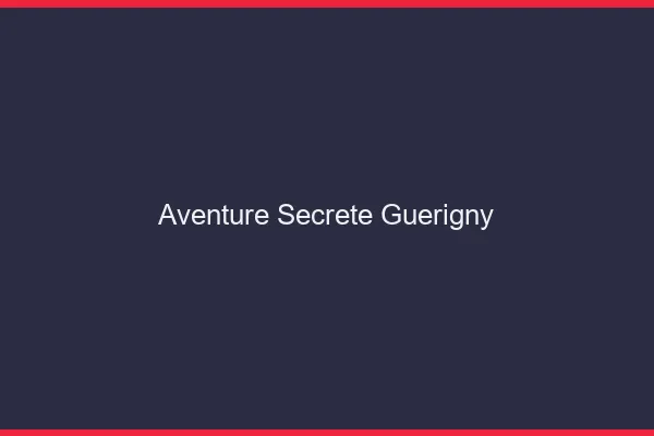 Aventure Secrète Guérigny