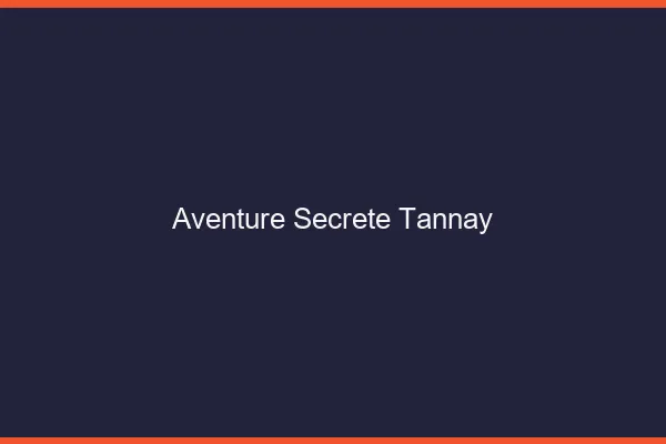 Aventure Secrète Tannay