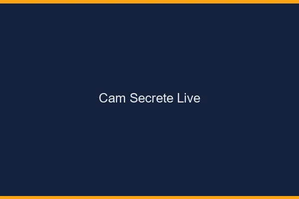 Cam secrète live