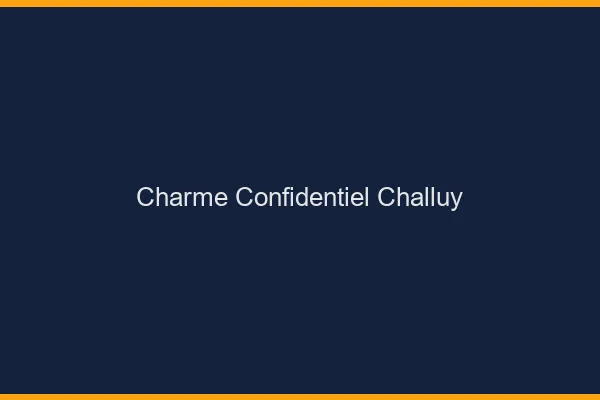Charme Confidentiel Challuy