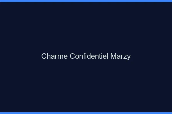 Charme Confidentiel Marzy