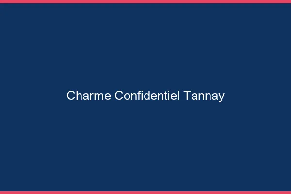 Charme Confidentiel Tannay