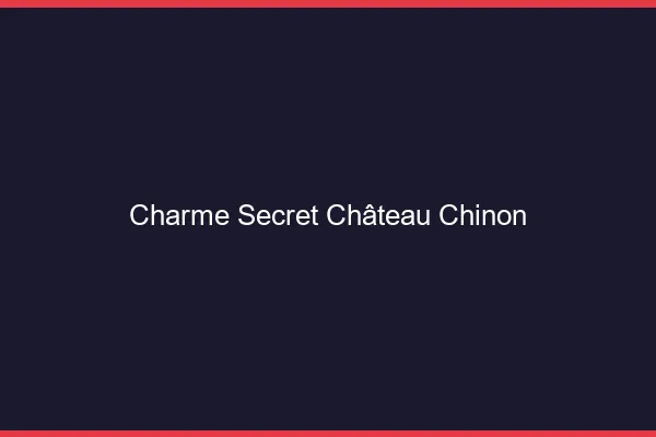Charme Secret Château-Chinon