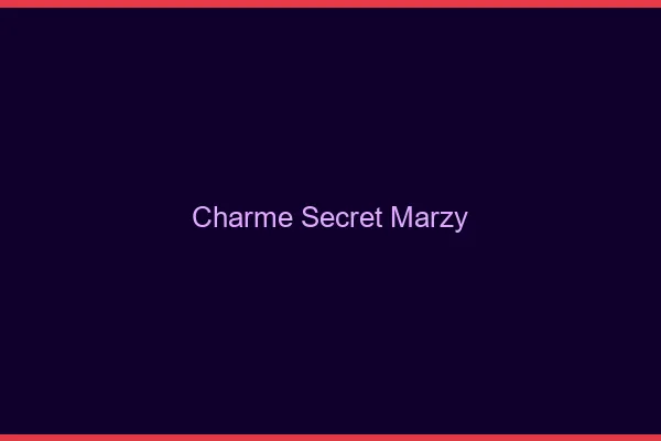 Charme Secret Marzy