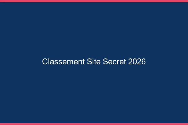 Classement site secret 2026