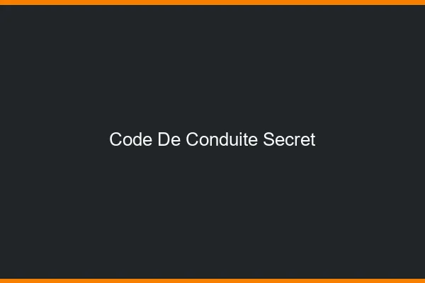 Code de conduite secret