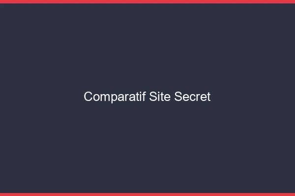 Comparatif site secret