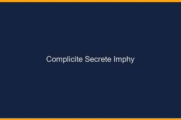 Complicité Secrète Imphy