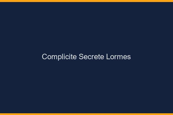 Complicité Secrète Lormes