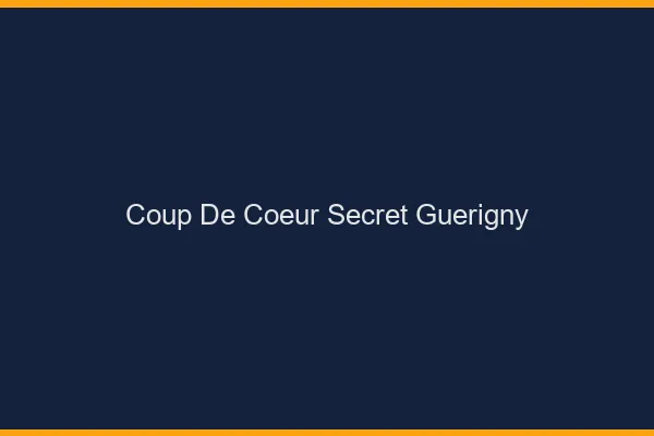 Coup de Cœur Secret Guérigny