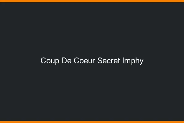 Coup de Cœur Secret Imphy