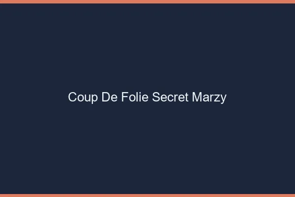 Coup de Folie Secret Marzy