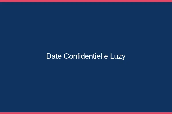 Date Confidentielle Luzy