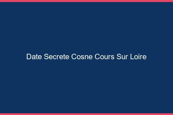 Date Secrète Cosne-Cours-sur-Loire