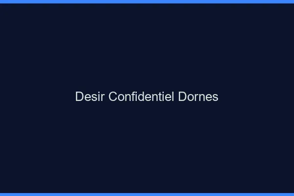 Désir Confidentiel Dornes