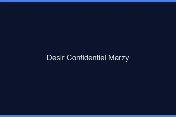 Désir Confidentiel Marzy