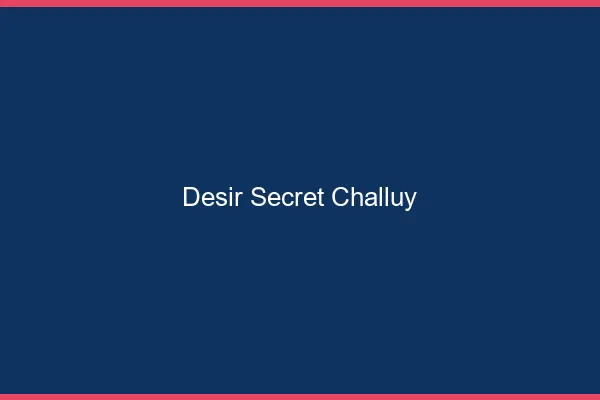 Désir Secret Challuy