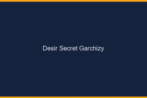 Désir Secret Garchizy