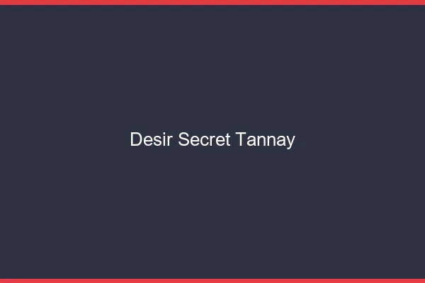 Désir Secret Tannay