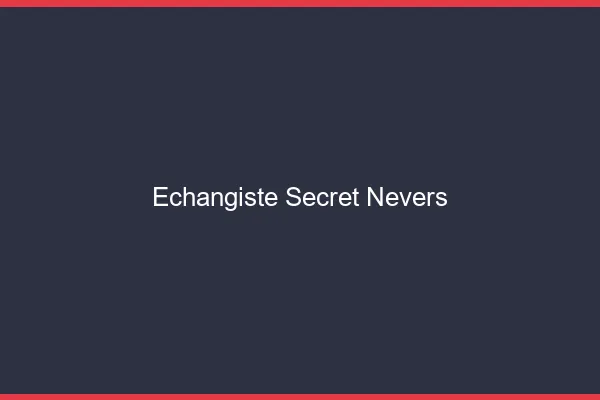 Echangiste secret Nevers