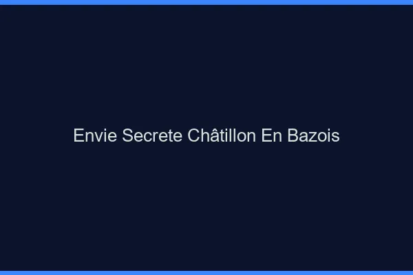 Envie Secrète Châtillon-en-Bazois