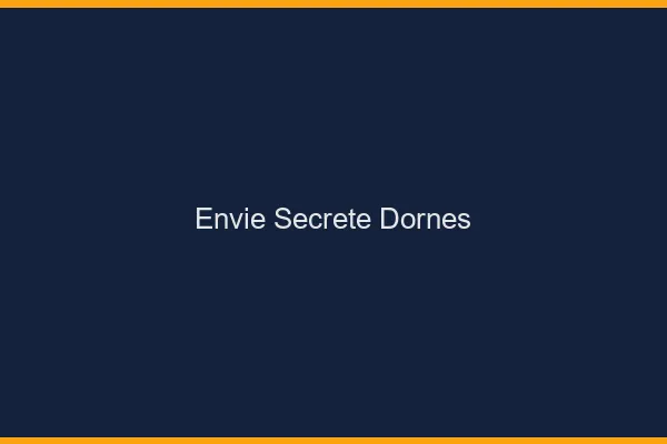 Envie Secrète Dornes