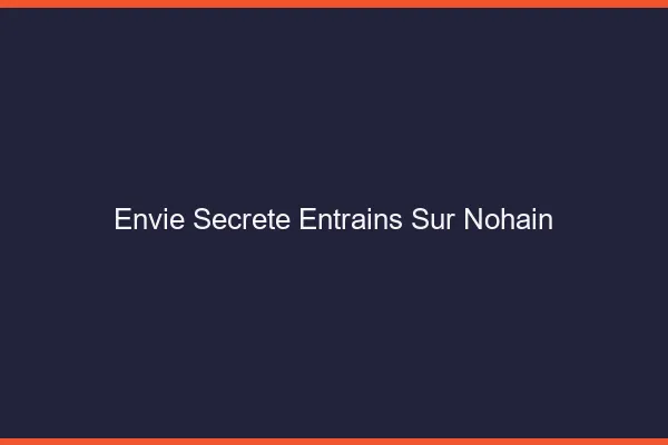 Envie Secrète Entrains-sur-Nohain