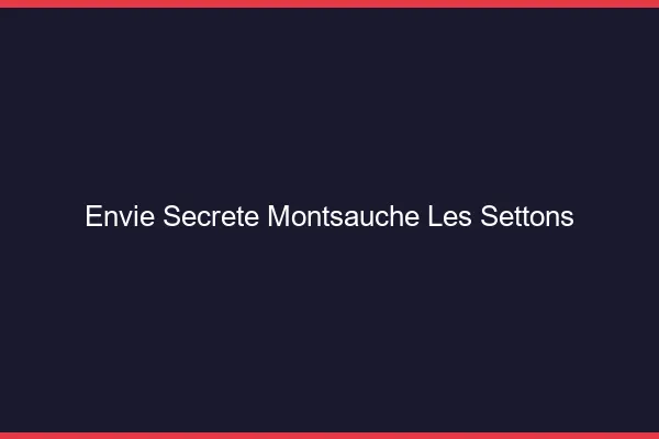 Envie Secrète Montsauche-les-Settons