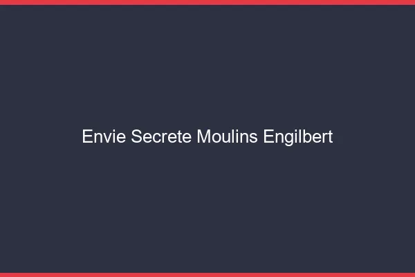 Envie Secrète Moulins-Engilbert