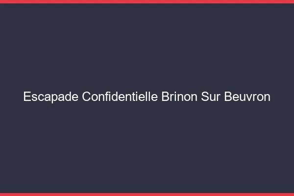 Escapade Confidentielle Brinon-sur-Beuvron