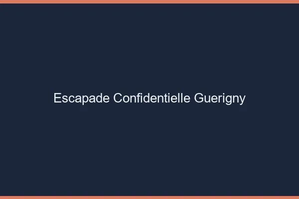 Escapade Confidentielle Guérigny