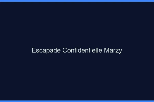 Escapade Confidentielle Marzy