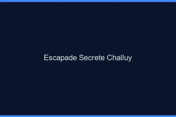 Escapade Secrète Challuy