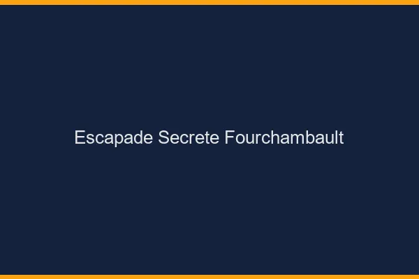 Escapade Secrète Fourchambault