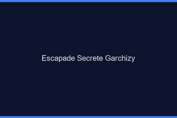 Escapade Secrète Garchizy