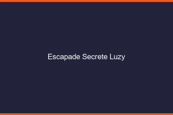 Escapade Secrète Luzy