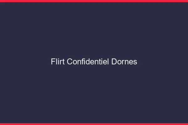 Flirt Confidentiel Dornes