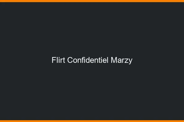Flirt Confidentiel Marzy