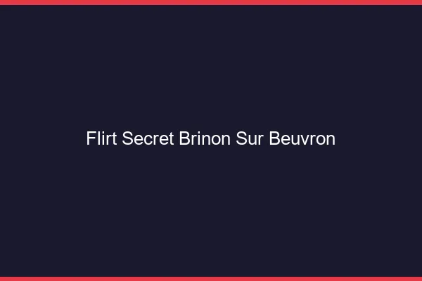 Flirt Secret Brinon-sur-Beuvron