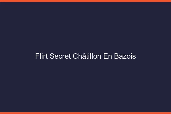 Flirt Secret Châtillon-en-Bazois